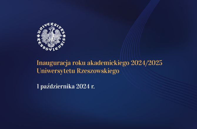 UNIWERSYTET RZESZOWSKI // INAUGURACJA ROKU AKADEMICKIEGO 2024 - 2025