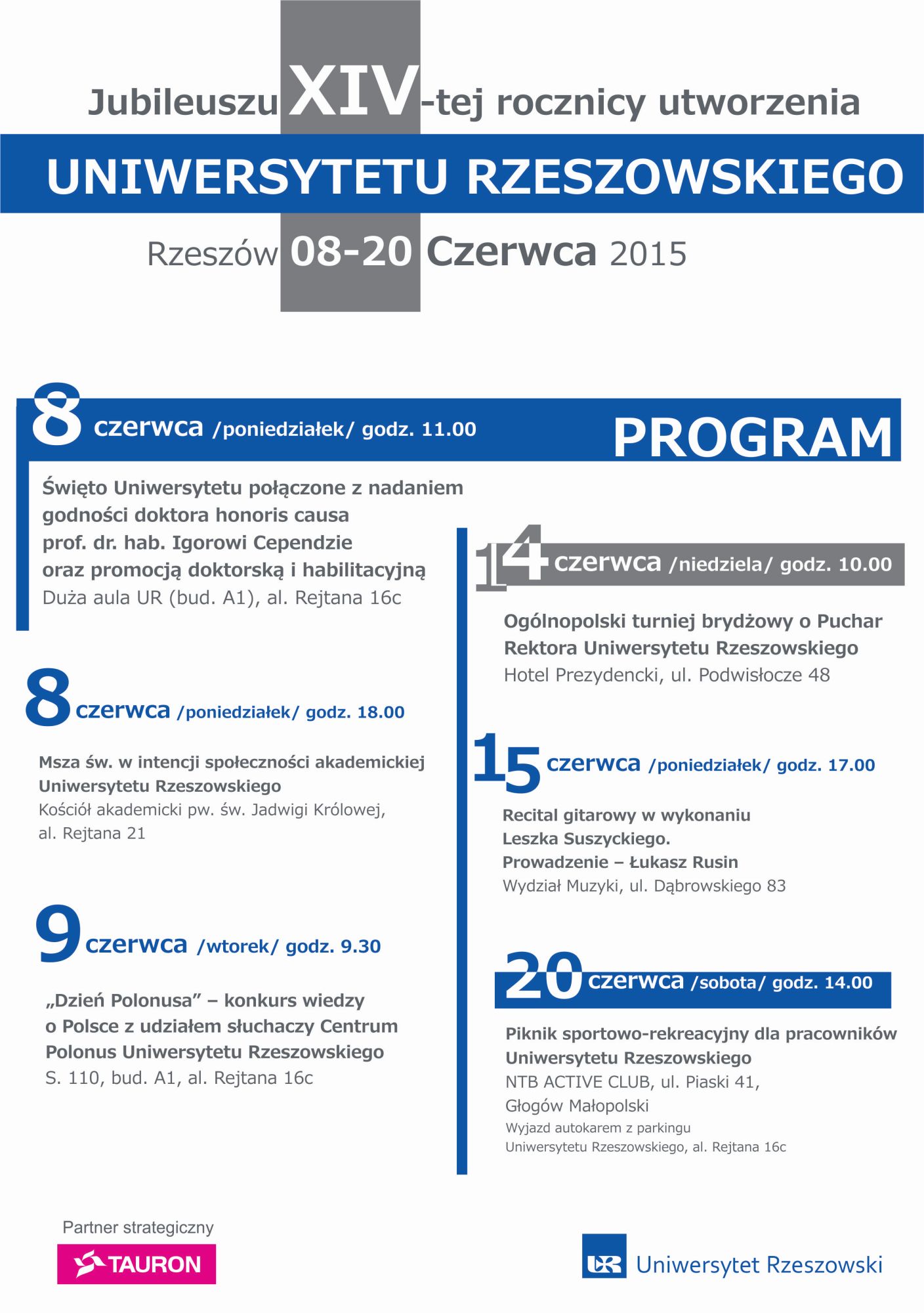 Program uroczystych obchodów XIV rocznicy utworzenia Uniwersytetu Rzeszowskiego.