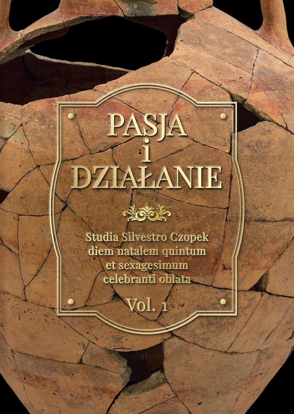Okładka książki Pasja i działanie Studia Silvestro Czopek diem natalem quintum et sexagesimum celebranti oblata volume 1