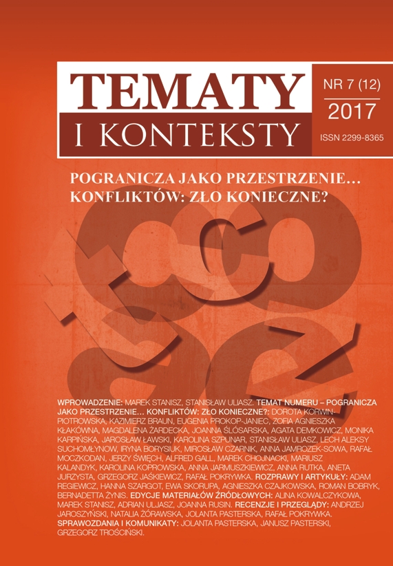 Tematy i Konteksty nr 7 (12) 2017, Pogranicza jako przestrzenie... konfliktów: zło konieczne?
